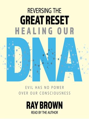 cover image of Reversing the Great Reset Healing Our DNA